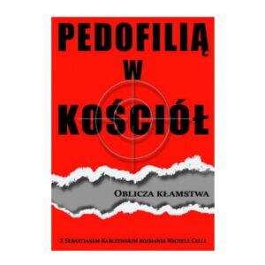„Pedofilią w kościół. Oblicza kłamstwa”. Z Sebastianem Karczewskim rozmawia Michele Celli