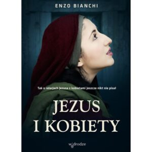 „Jezus i kobiety”. Enzo Bianchi