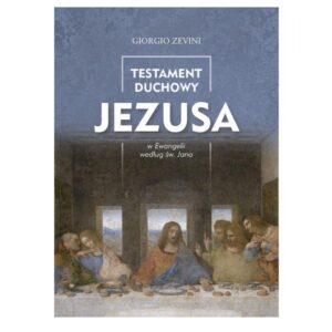 „Testament Duchowy Jezusa”. Giorgio Zevini